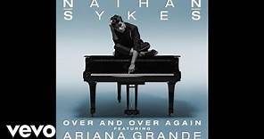 Nathan Sykes - Over And Over Again (Official Audio) ft. Ariana Grande