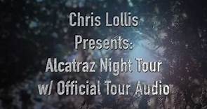 Chris Lollis shows Night Tour of Alcatraz w: official tour audio (English only)