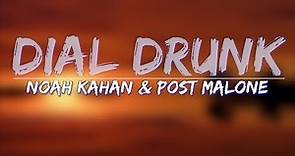 Noah Kahan & Post Malone - Dial Drunk (Clean) (Lyrics) - Full Audio, 4k Video