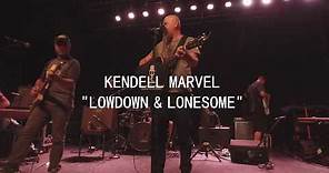 Kendell Marvel - Lowdown & Lonesome Official Video