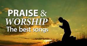 The Best Praise and Worship Songs || Best Christian Music || Praise The Lord