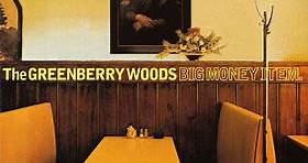 The Greenberry Woods - Big Money Item