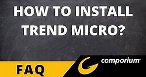 How To Install Trend Micro