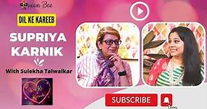 Supriya Karnik on Dil Ke Kareeb with Sulekha Talwalkar !!!