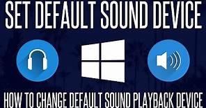 How to Change Default Sound Output Device in Windows 10