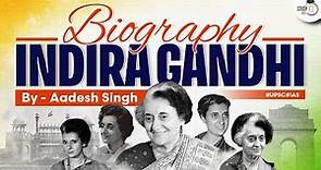 Know the life history of Iron Lady: Indira Gandhi | First Woman PM of India | Important Leaders UPSC