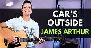 EASY Car's Outside Guitar Lesson | James Arthur Beginner Guitar Tutorial