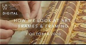 How we Look at Art: Frames and Framing