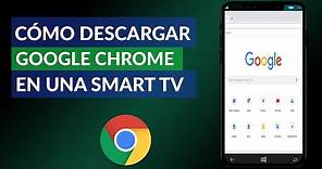¿Cómo descargar GOOGLE CHROME para SMART TV? - Con y sin Android
