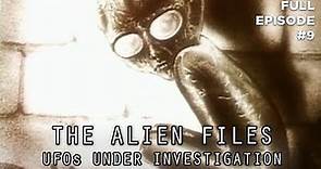The Alien Files: UFOs Under Investigation (Full Episode S1|E9)