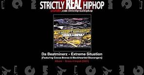 Da Beatminerz - Extreme Situation [Featuring Cocoa Brovaz & Blackhearted Skavangers]
