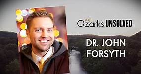 OZARKS UNSOLVED: The mysterious death of Dr. John Forsyth