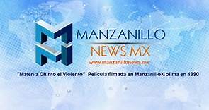 #EnVivo "Maten a Chinto el Violento" película filmada en Manzanillo Colima en 1990