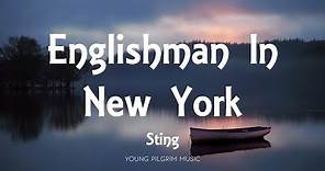 Sting - Englishman In New York (Lyrics)