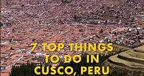 7 TOP Things To Do in Cusco, Peru! 🙌