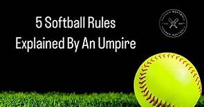 5 Softball Rules Explained By An Umpire