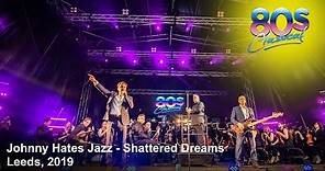 Johnny Hates Jazz - Shattered Dreams - LIVE at 80s Classical, 2019
