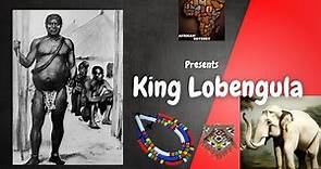 King Lobengula: Triumphs, Tragedies, and Legacy in Southern Africa