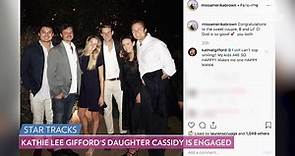Kathie Lee Gifford's Daughter Cassidy Is Engaged: 'I Am Beyond the Moon and Stars,' Proud Mom Says