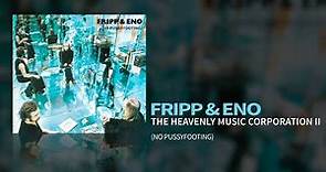 Fripp & Eno - The Heavenly Music Corporation II (No Pussyfooting, 1973)
