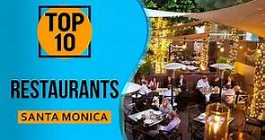 Top 10 Best Restaurants in Santa Monica