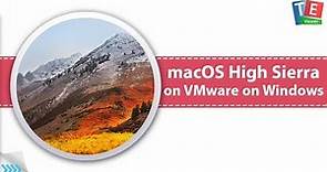 Install macOS 10.13 High Sierra on VMware on Windows PC (Download Link)