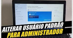 COMO ALTERAR UMA CONTA PADRÃO PARA UMA CONTA ADMINISTRADOR NO WINDOWS 10 ATUALIZADO