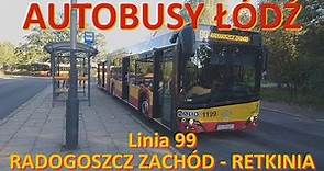 Autobusy Łódź. Linia 99 Radogoszcz Zach - Retkinia. Cała trasa/Traveling entire route of bus line 99