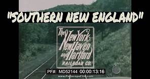 THE NEW YORK NEW HAVEN AND HARTFORD RAILROAD " SOUTHERN NEW ENGLAND " TRAVEL FILM MD52144