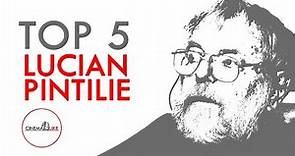 TOP 5 - Lucian Pintilie