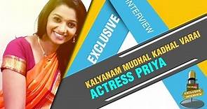 Interview with Kalyanam Mudhal Kadhal Varai actress Priya