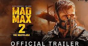 Mad Max 2 The Wasteland 2023 Teaser Trailer | Tom Hardy | Chris Hemsworth | Charlize Theron