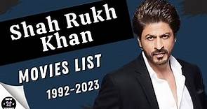 Shah Rukh Khan | Movies List (1992-2023)