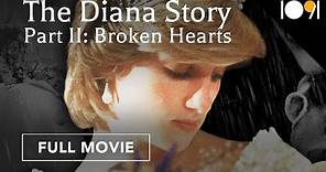 The Diana Story: Part II: Broken Hearts (FULL MOVIE)