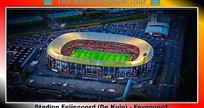 Stadion Feijenoord (De Kuip) - Feyenoord - The World Stadium Tour