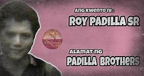 Ang kwento ni Roy Padilla Sr | Matikas na tatay ng PADILLA BROTHERS | Adopted son of Camarines Norte