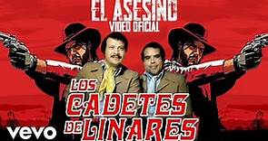 Los Cadetes De Linares - El Asesino (Video Oficial)