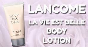 LANCOME - LA VIE EST BELLE BODY LOTION | review, skin test, INCI