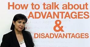 Speaking English - Discussing Advantages & Disadvantages