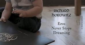 Richard Horowitz - Eros Never Stops Dreaming