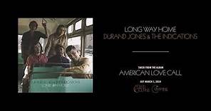 Durand Jones & The Indications - Long Way Home (Official Audio)