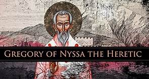 Gregory of Nyssa: The Heretical Saint