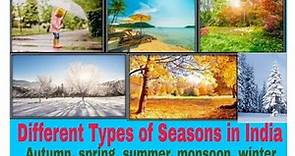 Different Types of Seasons in India. (Autumn, spring, summer, monsoon, winter