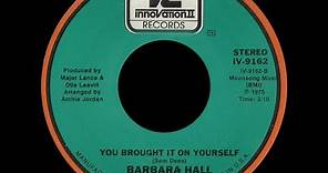 Barbara Hall ‎– You Brought It On Yourself ℗ 1975