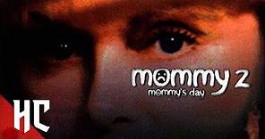 Mommy 2, Mommy's Day | Full Psychological Horror | HORROR CENTRAL