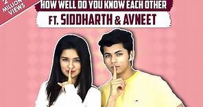 How Well Do You Know Each Other FT. Siddharth Nigam & Avneet Kaur