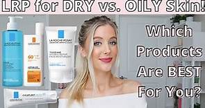 La Roche Posay Review! Best Cleanser, Moisturizer & Sunscreen for Dry Skin vs. Oily Skin