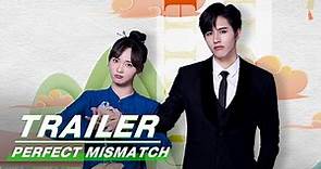 Official Trailer: Luo Zheng × Lv Xiaoyu | Perfect Mismatch | 骑着鱼的猫 | iQIYI