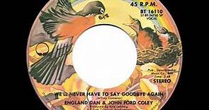 1978 HITS ARCHIVE: We’ll Never Have To Say Goodbye Again - England Dan & John Ford Coley (stereo 45)