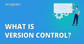 What Is Version Control? | Git Version Control | Version Control In Software Engineering|Simplilearn